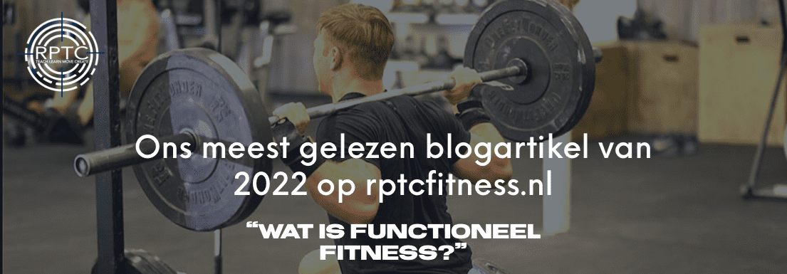 Ons meest gelezen artikel in 2022: Wat is Functioneel Trainen of Functioneel Fitness?